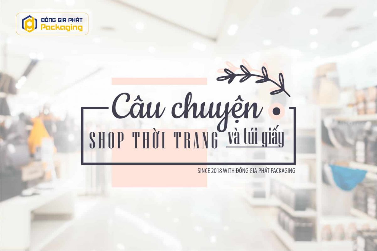 Câu chuyện về in túi giấy cho shop thời trang